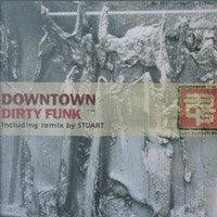 Downtown (4) : Dirty Funk (12