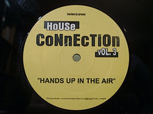 Load image into Gallery viewer, House Connection : Hands Up In The Air (12&quot;, S/Sided, Ltd, Promo)
