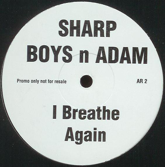 Sharp Boys* n Adam* : I Breathe Again (12