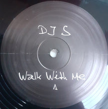 Load image into Gallery viewer, DJ S : Walk With Me (12&quot;)
