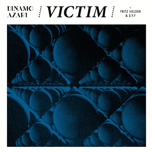 Dinamo Azari Ft. Fritz Helder & Starving Yet Full : Victim (12