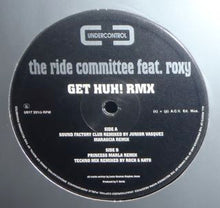 Load image into Gallery viewer, The Ride Committee Feat. Roxy : Get Huh! (Remix) (12&quot;)
