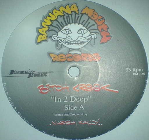Bitch Kreek : In 2 Deep / Doin Alrite (12