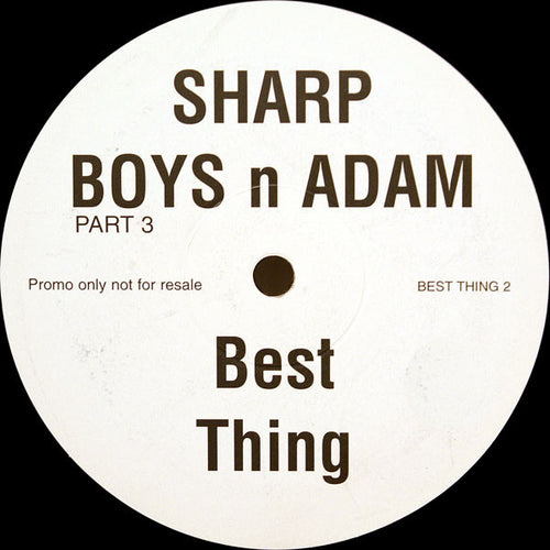 Sharp Boys* N Adam* : Part 3 - Best Thing (12