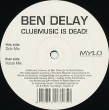 Load image into Gallery viewer, Ben Delay : Clubmusic Is Dead! (12&quot;)
