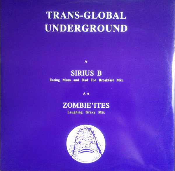 Trans-Global Underground* : Sirius B / Zombie'Ites (12