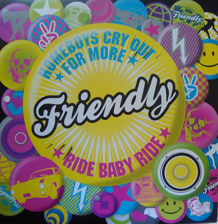 Friendly : Homeboys Cry Out For More / Ride Baby Ride (12