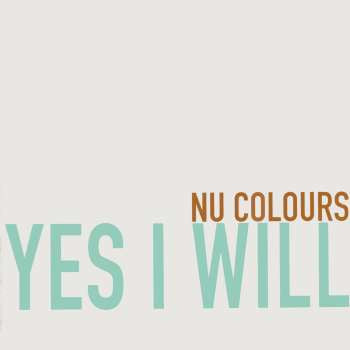 Nu Colours : Yes I Will (12