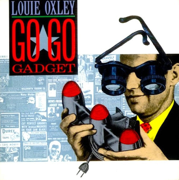 Louie Oxley : Go Go Gadget (12