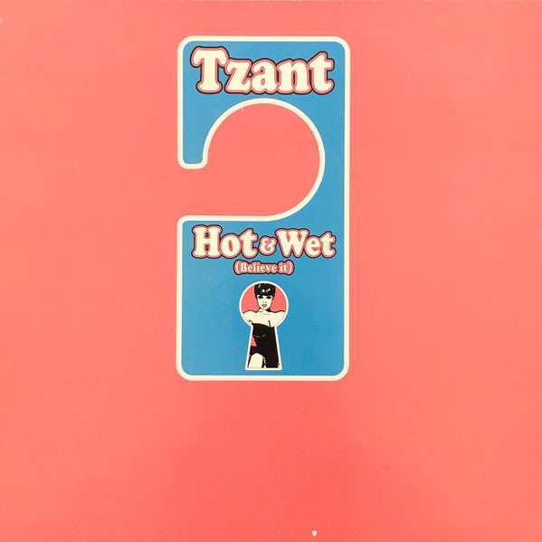 Tzant : Hot & Wet (Believe It) (12
