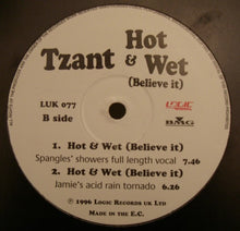 Load image into Gallery viewer, Tzant : Hot &amp; Wet (Believe It) (12&quot;)
