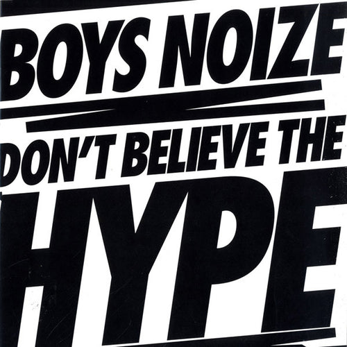 Boys Noize : Don't Believe The Hype (12