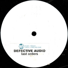 Load image into Gallery viewer, Defective Audio : Last Orders / Skyline (12&quot;, TP, W/Lbl)
