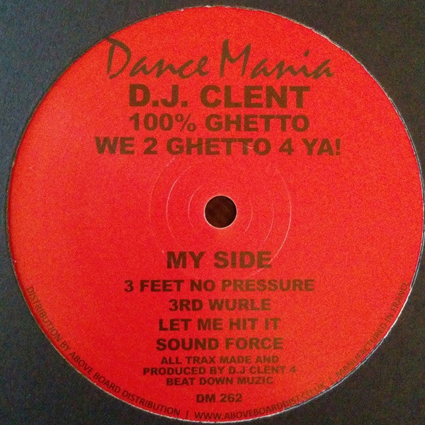 D.J. Clent* : 100% Ghetto - We 2 Ghetto 4 Ya! (12