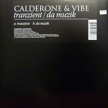 Load image into Gallery viewer, Calderone* &amp; Vibe* : Tranzient / Da Muzik (12&quot;, Ltd)
