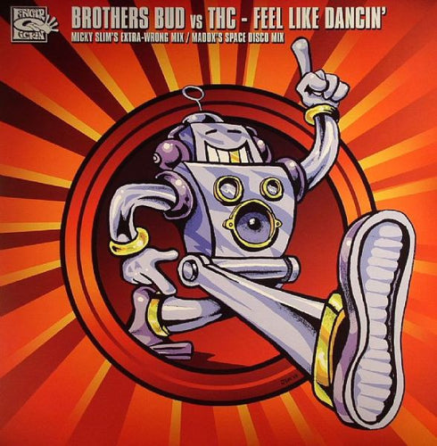 Brothers Bud vs. THC (12) : Feel Like Dancin' (Remixes) (12