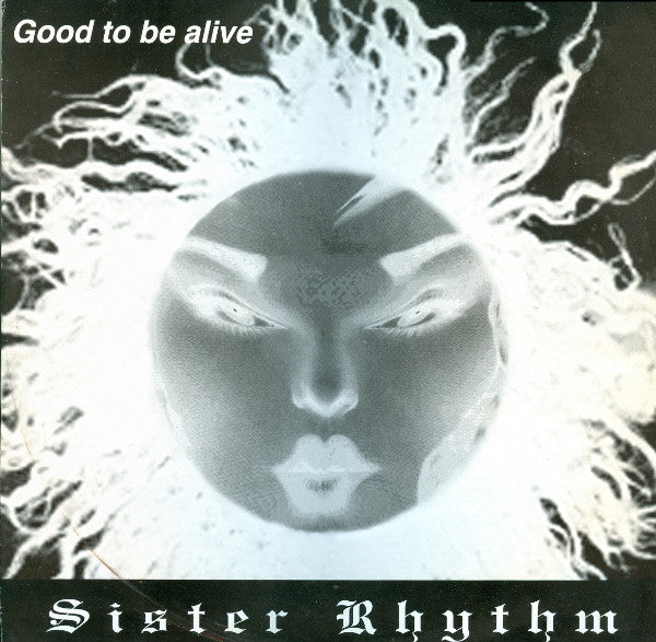 Sister Rhythm : Good To Be Alive (12